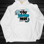 You Belong Here Hoodies