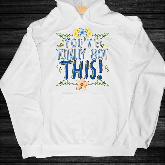 You Totally Got This Hoodie
