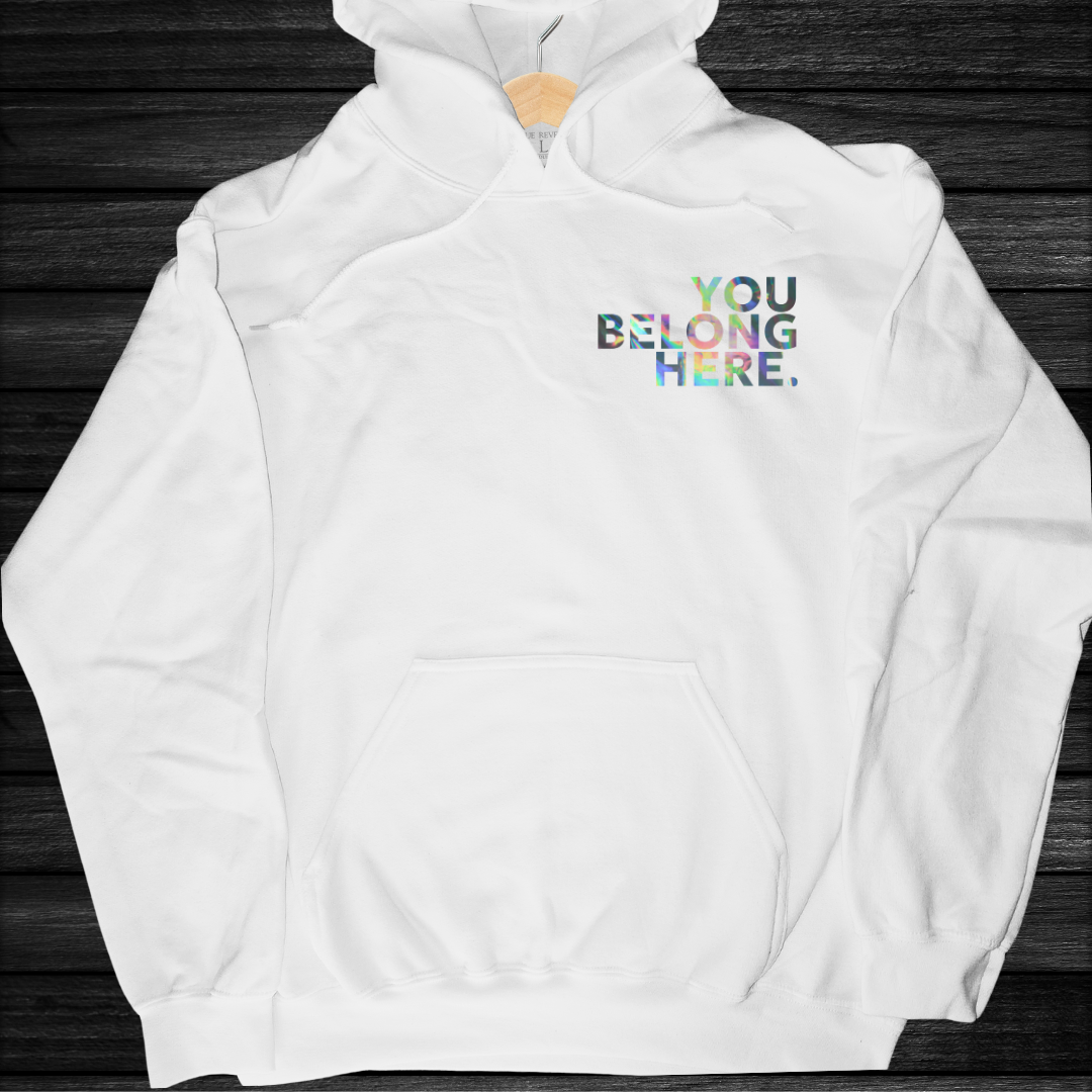 You Belong Here Hoodies