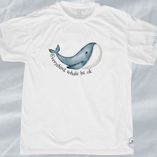 Everything Whale Be Ok Tee